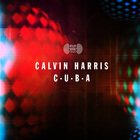 Calvin Harris - C.U.B.A (CDS)