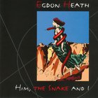 Egdon Heath - Him, The Snake And I