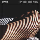 Empires - How Good Does It Feel (EP)