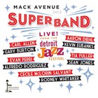 Mack Avenue Superband - Live From The Detroit Jazz Festival