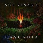 Noe Venable - Cascadia