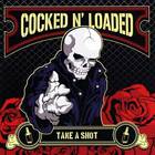 Cocked n' Loaded - Take A Shot