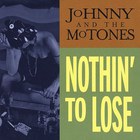 Johnny & The Motones - Nothin' To Lose