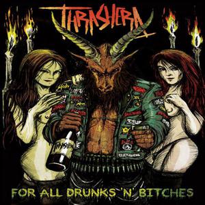 For All Drunks 'n' Bitches