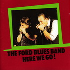 Ford Blues Band - Here We Go!
