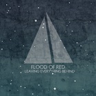 Flood Of Red - Leaving Everything Behind CD1