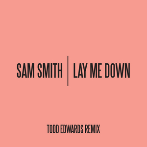 Lay Me Down (Todd Edwards Remix) (CDS)