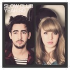 Slow Club - Yeah So (Limited Edition) CD2