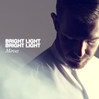 Bright Light Bright Light - Moves (EP)