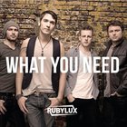 Rubylux - What You Need (EP)