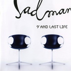 Sadman - 9Th And Last Life