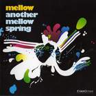 Mellow - Another Mellow Spring