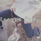 Radish - Escape Pod (CDS)