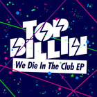 Top Billin - We Die In The Club (EP)