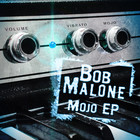 Bob Malone - Mojo (EP)