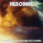 The Heroine - Interstellar Grade Octainne