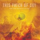 This Patch Of Sky - Newly Risen, How Brightly You Shine (EP)