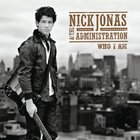 Nick Jonas - Who I Am (With The Administration)