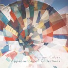 Rumour Cubes - Appearances Of Collections