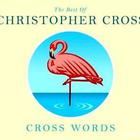Christopher Cross - Cross Words: The Best Of Christopher Cross CD1