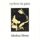 Eyeless In Gaza - Fabulous Library