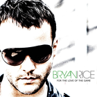 Bryan Rice - For The Love Of The Game (CDS)