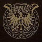 Shaman's Harvest - Smokin' Hearts & Broken Guns