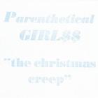 Parenthetical Girls - The Christmas Creep (CDS)
