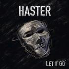 Haster - Let It Go