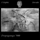 J Orphic - Propaganda '900