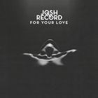 Josh Record - For Your Love (EP)
