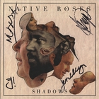 Native Roses - Shadows (CDS)
