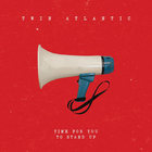 Twin Atlantic - Time For You To Stand Up (EP)