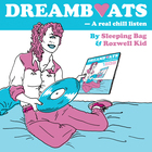 Sleeping Bag - Dreamboats (With Rozwell Kid) (EP)