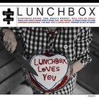 Lunchbox - Lunchbox Loves You