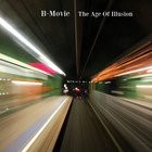 B-Movie - The Age Of Illusion