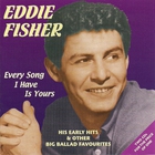 Eddie Fisher - Every Song I Have Is Yours CD1