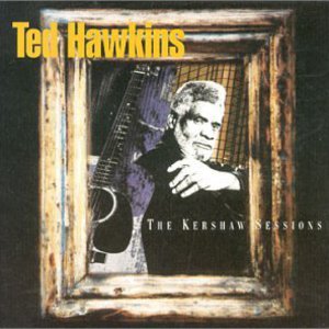 The Unstoppable Ted Hawkins
