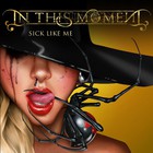 In This Moment - Sick Like Me (CDS)
