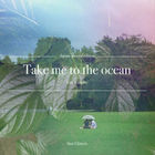 Take Me To The Ocean (Feat. Cuushe) (CDS)