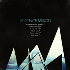Le Prince Miiaou - Where Is The Queen?