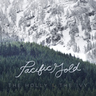 Pacific Gold - The Holly & The Ivy (EP)