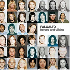 Paloalto - Heroes And Villains