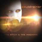 Souldrainer - The Bitch And The Machine (CDS)