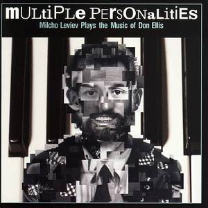 Multiple Personalities. Milcho Leviev Plays The Music Of Don Ellis