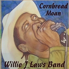 Willie J. Laws - Cornbread Moan