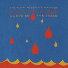 The Rural Alberta Advantage - Drain The Blood (CDS)