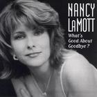 Nancy LaMott - What's Good About Goodbye?