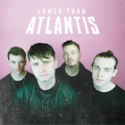 Lower Than Atlantis (Deluxe Edition)