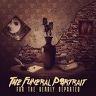 The Funeral Portrait - For The Dearly Departed